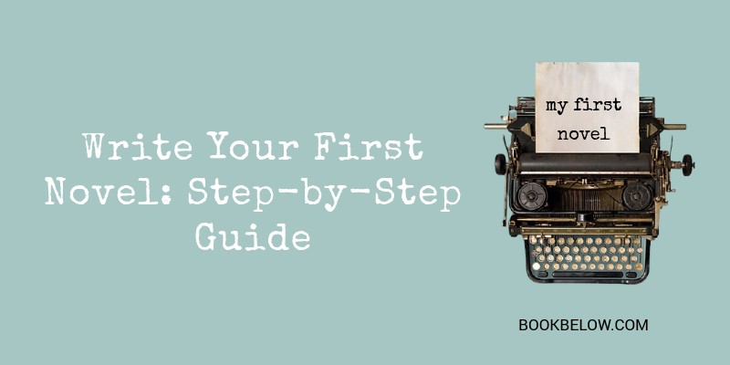 How to Write Your First Novel in 5 Easy Steps