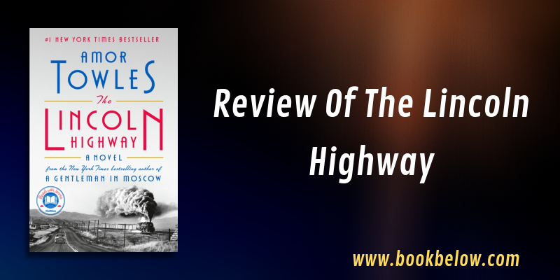 The Lincoln Highway By Amor Towles