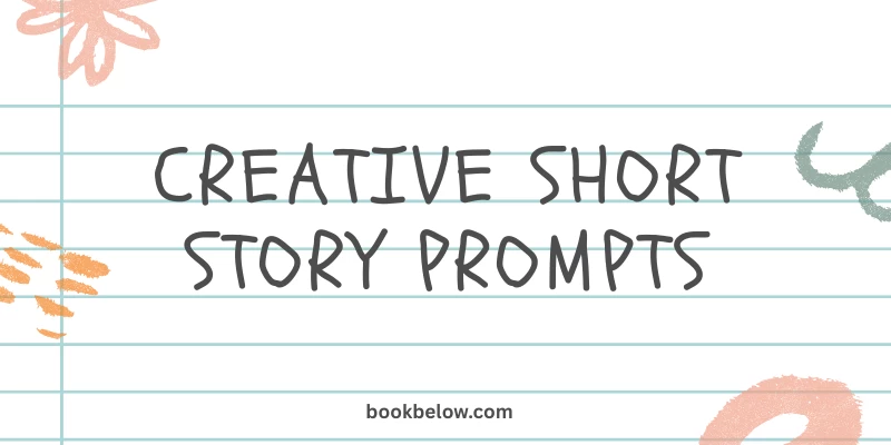 50 Creative Short Story Prompts to Inspire Your Next Tale