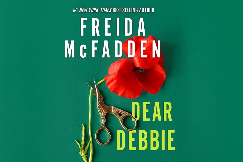 Get Ready for Dear Debbie: Freida McFadden’s Next Twisted Thriller!